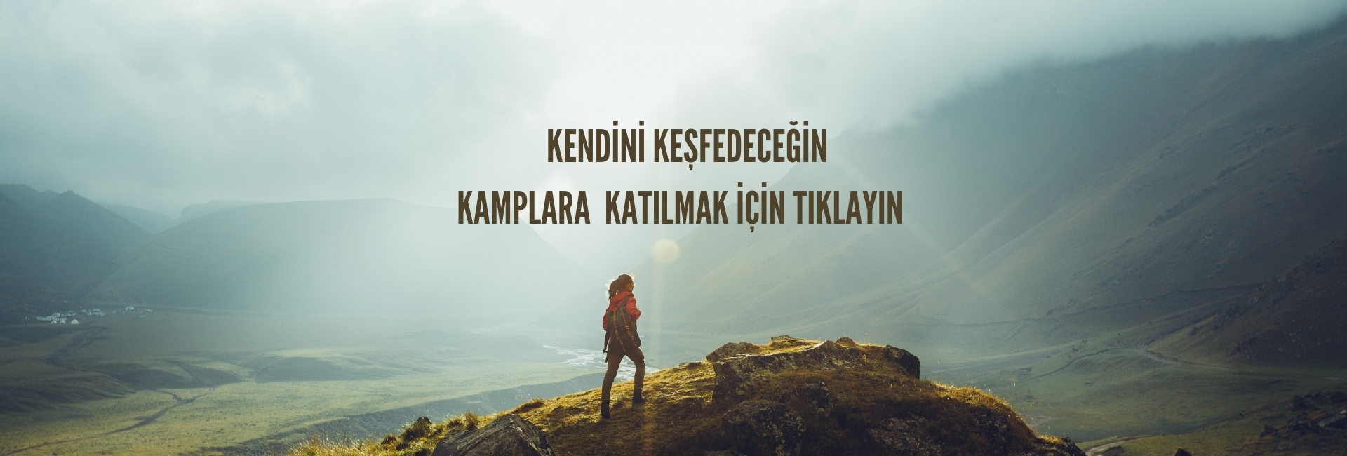   kendini keşfedeceğin  kamplara  katılmak için tıklayın 